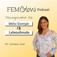 FemGlow - Podcast für Frauengesundheit