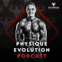 Physique Evolution Podcast