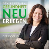 Denise Iwanek - Gesundheit neu erleben