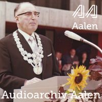 Audioarchiv Aalen: Ein Podcast des Aalener Stadtarchivs