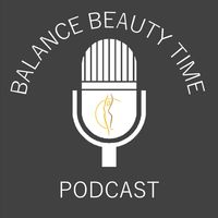 Balance Beauty Time Podcast