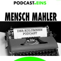 Mensch Mahler | Die Podcast Kolumne