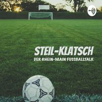 Steil-Klatsch - der Rhein-Main Fussballtalk!