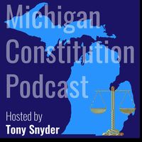 The Michigan Constitution Podcast