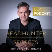 HEADHUNTER SECRETS - Ein Headhunter spricht Klartext