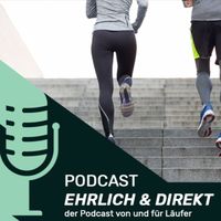 Ehrlich und Direkt- Der "LAUF-WEITER" Podcast
