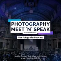 Photography MEET N SPEAK - Der Fotografie Podcast