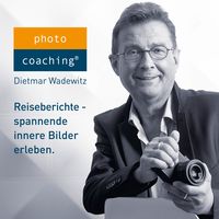 Reiseberichte mit Dietmar Wadewitz Photocoaching