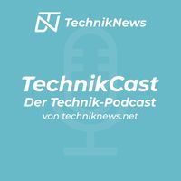 TechnikCast – Der Technik-Podcast von TechnikNews