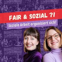 FAIR & SOZIAL? - Erfahrungen aus der Sozialen Arbeit