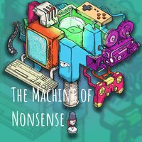 The Machine of Nonsense
