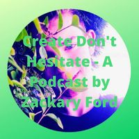 Create Don't Hesitate - Zackary Ford
