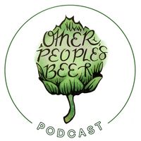 Other People's Beer Podcast
