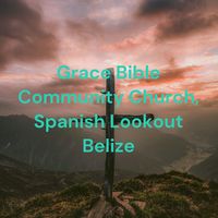 Grace Bible Community Church, Spanish Lookout Belize