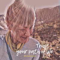 Trust - your path of life. 
Der Heimatnomadin-Podcast.