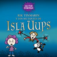 Rik Tinmarín y los mutantes de Isla Uups. Audiolibros infantiles por Héctor Domingo. 
