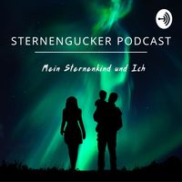Sternengucker Podcast "Mein Sternenkind und Ich"