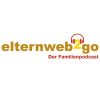 elternweb2go - Der Familienpodcast