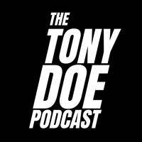 The Tony Doe Podcast