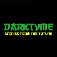 DarkTyme: Stories from the Future