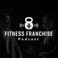 Fitness Franchise Podcast