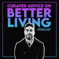 Curated Advice on Better Living