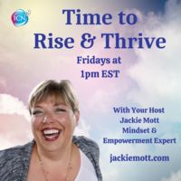 Time To Rise & Thrive with Jackie Mott