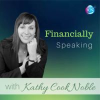 Financially Speaking ~ Kathy Cook Noble