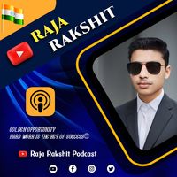 Raja Rakshit Podcast