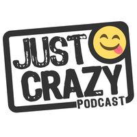 Just Crazy Podcast