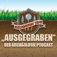 "Ausgegraben" Der Archäologie Podcast