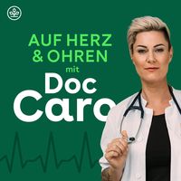 Auf Herz & Ohren mit Doc Caro