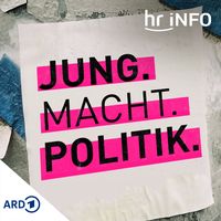 hr-iNFO Jung. Macht. Politik.