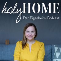 HOLY HOME - Der Podcast rund ums Eigenheim