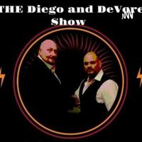 The Diego and DeVore Show 
