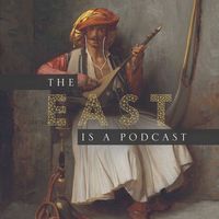 The East is a Podcast