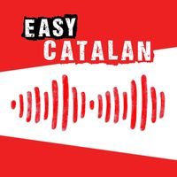 Easy Catalan: Learn Catalan with everyday conversations | Converses del dia a dia per aprendre català
