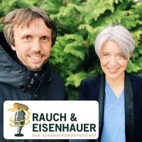 Rauch & Eisenhauer - Der Veränderungspodcast