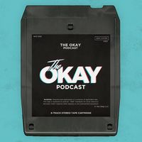 The Okay Podcast