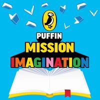 Puffin Podcast: Mission Imagination