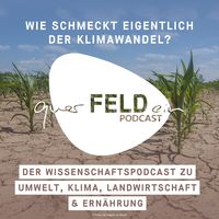 querFELDein-Podcast – Der Wissenschaftspodcast zu Umwelt, Klima, Landwirtschaft & Ernährung