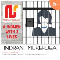 Indrani Mukherjea : A Women with 3 Live's