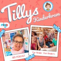 Tillys Kinderkram: DER PODCAST – Für Kinder. Von Kindern.
