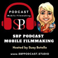 SBP Podcast Mobile Filmmaking
