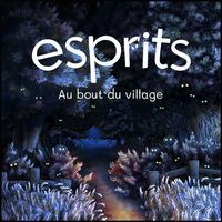 Esprits - Au Bout du village ????