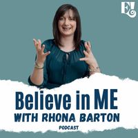 Believe in ME with Rhona Barton