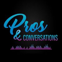 Pros & Conversations