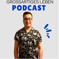 Grossartiges Leben der Podcast