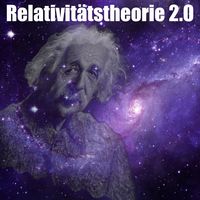 Eine neue, anschauliche Relativitätstheorie 2.0