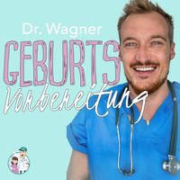 GEBURTSVORBEREITUNG mit Dr. Wagner